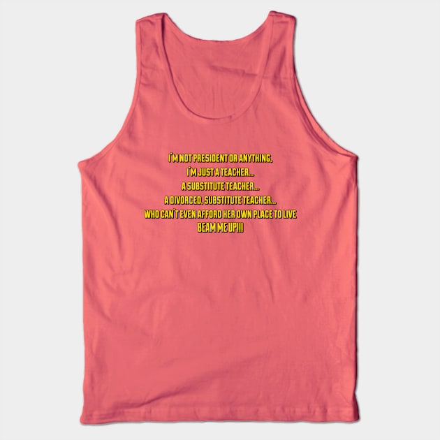 BEAM ME UP! Tank Top by Golden Girls Quotes